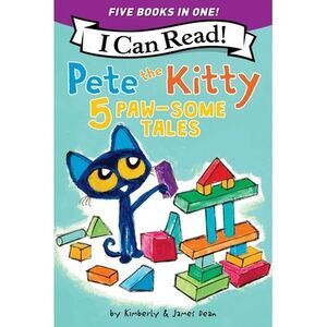 Pete the Kitty: 5 Paw-Some Tales: 5 My First I Can Reads in One! Pete the Kitty